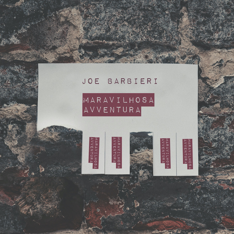 Al momento stai visualizzando “Meravilhosa Avventura” è il nuovo singolo di Joe Barbieri
