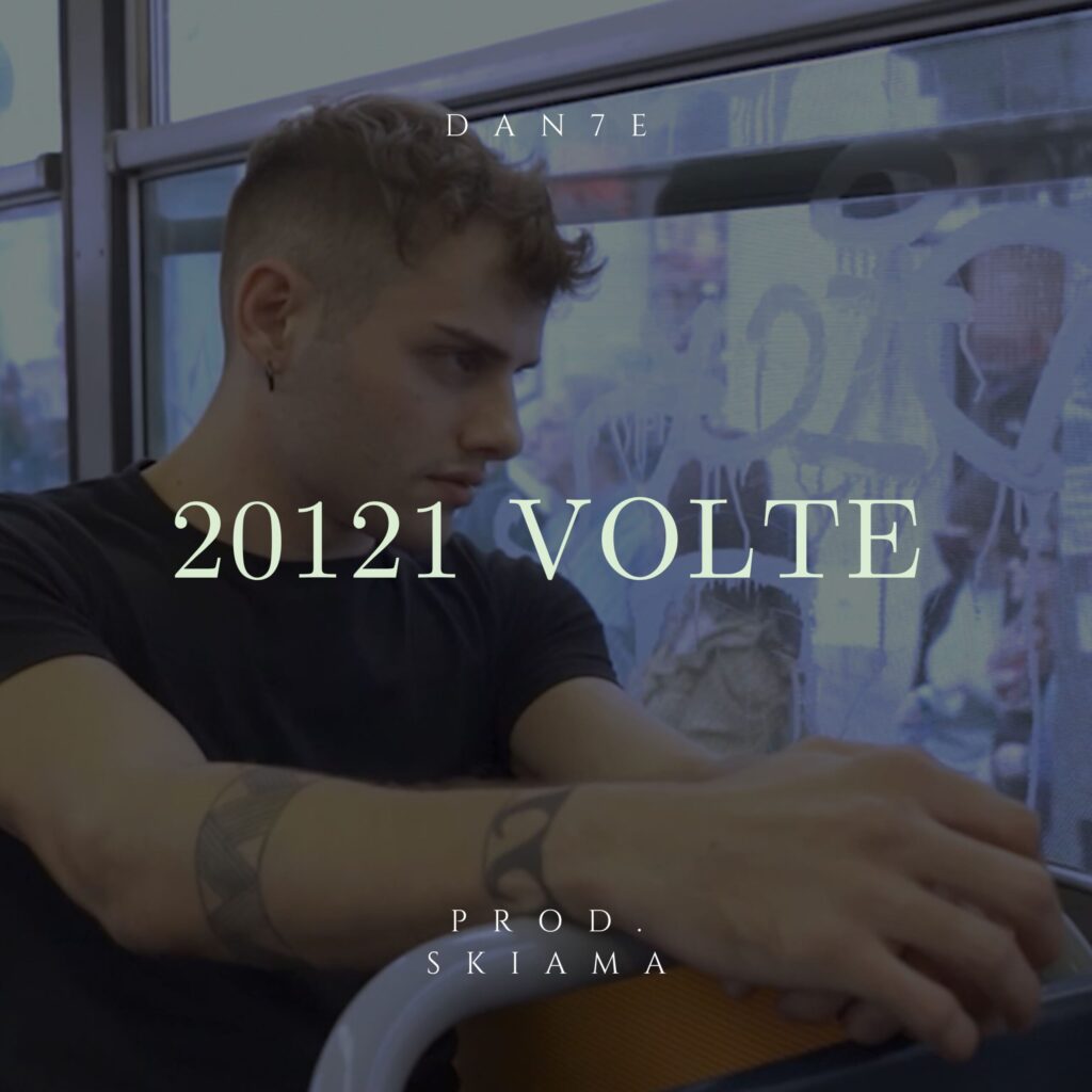 Al momento stai visualizzando “20121 Volte” è il nuovo singolo di Dan7e