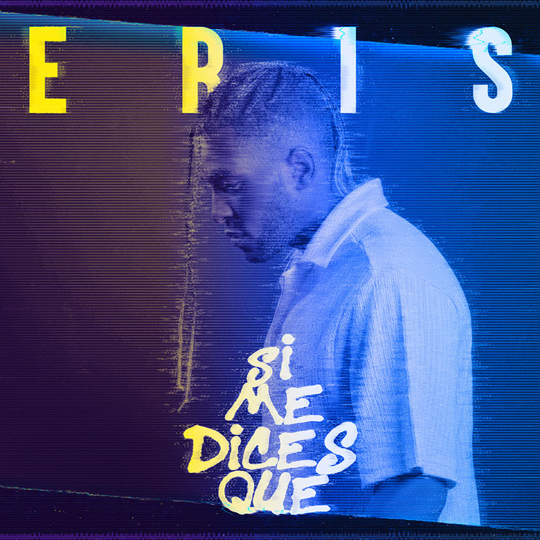 Al momento stai visualizzando Eris: esce il 4 agosto in radio “Si Me Dices Que”, il nuovo singolo inedito