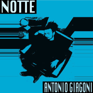 Scopri di più sull'articolo “Notte” è il nuovo singolo di Antonio Giagoni