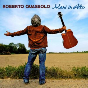 Scopri di più sull'articolo “Mani in alto” è il nuovo singolo di Roberto Quassolo