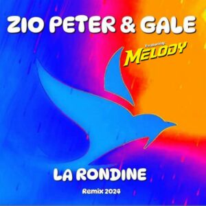 Scopri di più sull'articolo Zio Peter & Gale: arriva in radio “La Rondine” feat. Melody