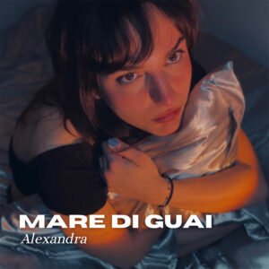 Scopri di più sull'articolo “Mare di Guai”, il nuovo singolo di Alessandra. Online il video