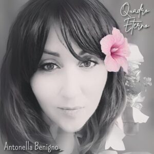 Scopri di più sull'articolo “Quadro Eterno”, il singolo di debutto di Antonella Benigno