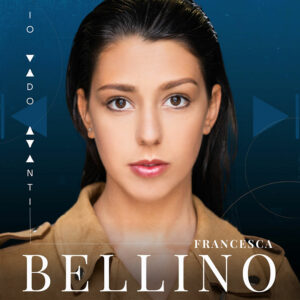 Scopri di più sull'articolo “Io vado avanti” il singolo inedito di Francesca Bellino