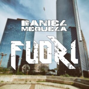 Scopri di più sull'articolo “Fuori” è il nuovo singolo di Daniel Meguela