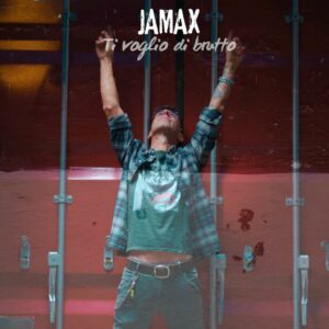 Scopri di più sull'articolo “Ti voglio di brutto” è il nuovo singolo di JAMAX