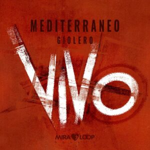Scopri di più sull'articolo Mediterraneo feat. Giolero – Ecco il nuovo singolo “Vivo”