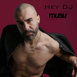 Scopri di più sull'articolo “Hey DJ” il nuovo brano inedito di musu