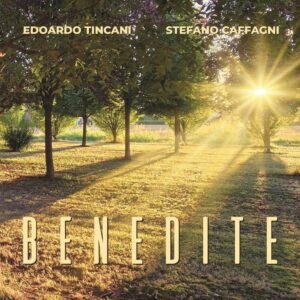 Scopri di più sull'articolo Musica e fede si incontrano in “Benedite”, il nuovo singolo di Edoardo Tincani e Stefano Caffagni