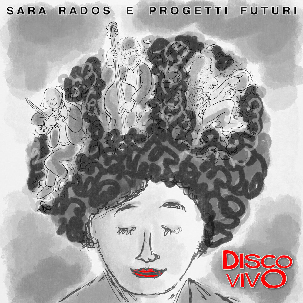 Al momento stai visualizzando “Disco Vivo” il nuovo album di Sara Rados e Progetti Futuri