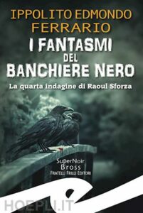 Scopri di più sull'articolo I FANTASMI DEL BANCHIERE NERO