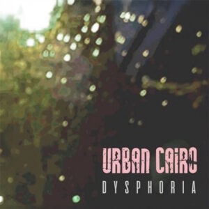 Scopri di più sull'articolo “Dysphoria” è il nuovo disco degli Urban Cairo