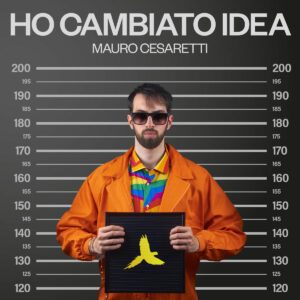 Scopri di più sull'articolo “Ho cambiato idea” è il nuovo singolo di Mauro Cesaretti