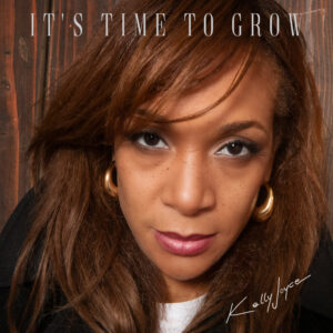 Scopri di più sull'articolo IT’S TIME TO GROW, il nuovo singolo di KELLY JOYCE