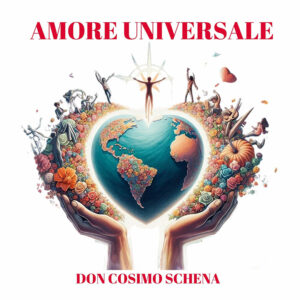 Scopri di più sull'articolo “Amore Universale”, il brano solidale di Don Cosimo Schena