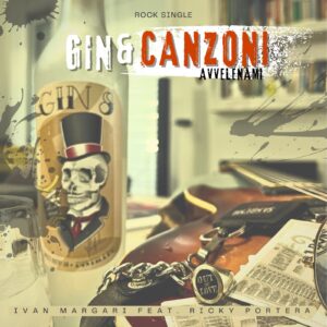 Scopri di più sull'articolo Fuori il primo singolo di Ivan Margari  Feat. Ricky Portera – Gin & Canzoni (Avvelenami)