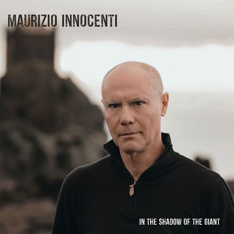 Al momento stai visualizzando “In the shadow of the giant”, il nuovo album di Maurizio Innocenti