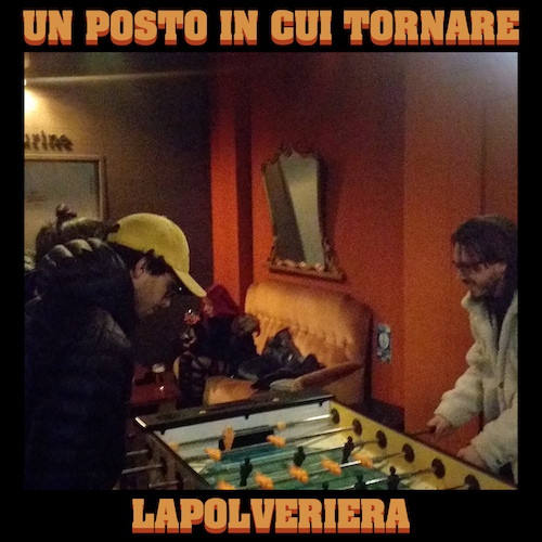 Al momento stai visualizzando “Un posto in cui tornare” è il nuovo ep de Lapolveriera