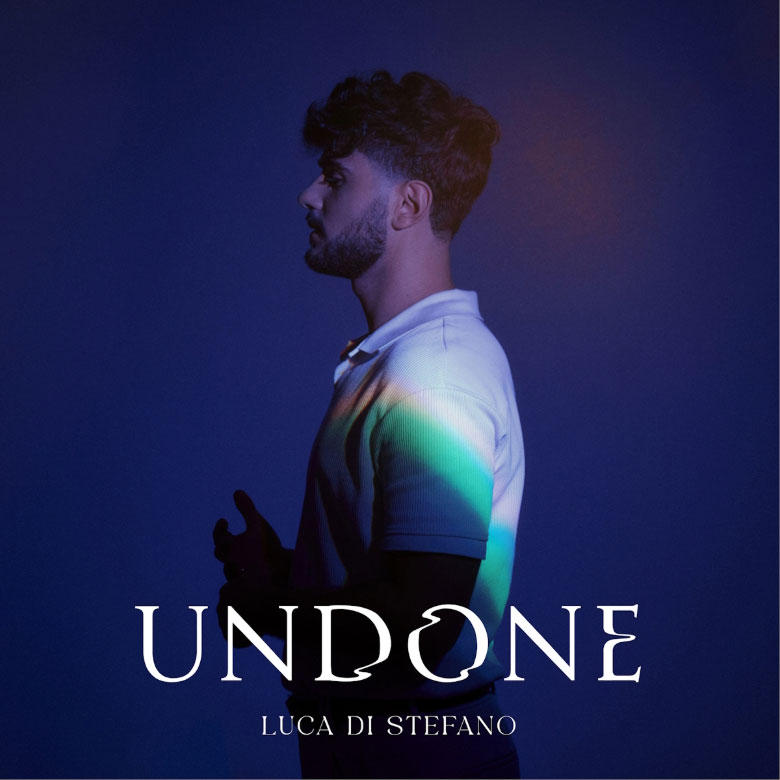 Al momento stai visualizzando “Undone” è il singolo d’esordio di Luca Di Stefano