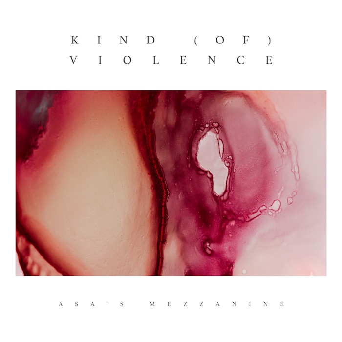 Al momento stai visualizzando “Kind (of) violence” è il nuovo singolo degli Asa’s Mezzanine