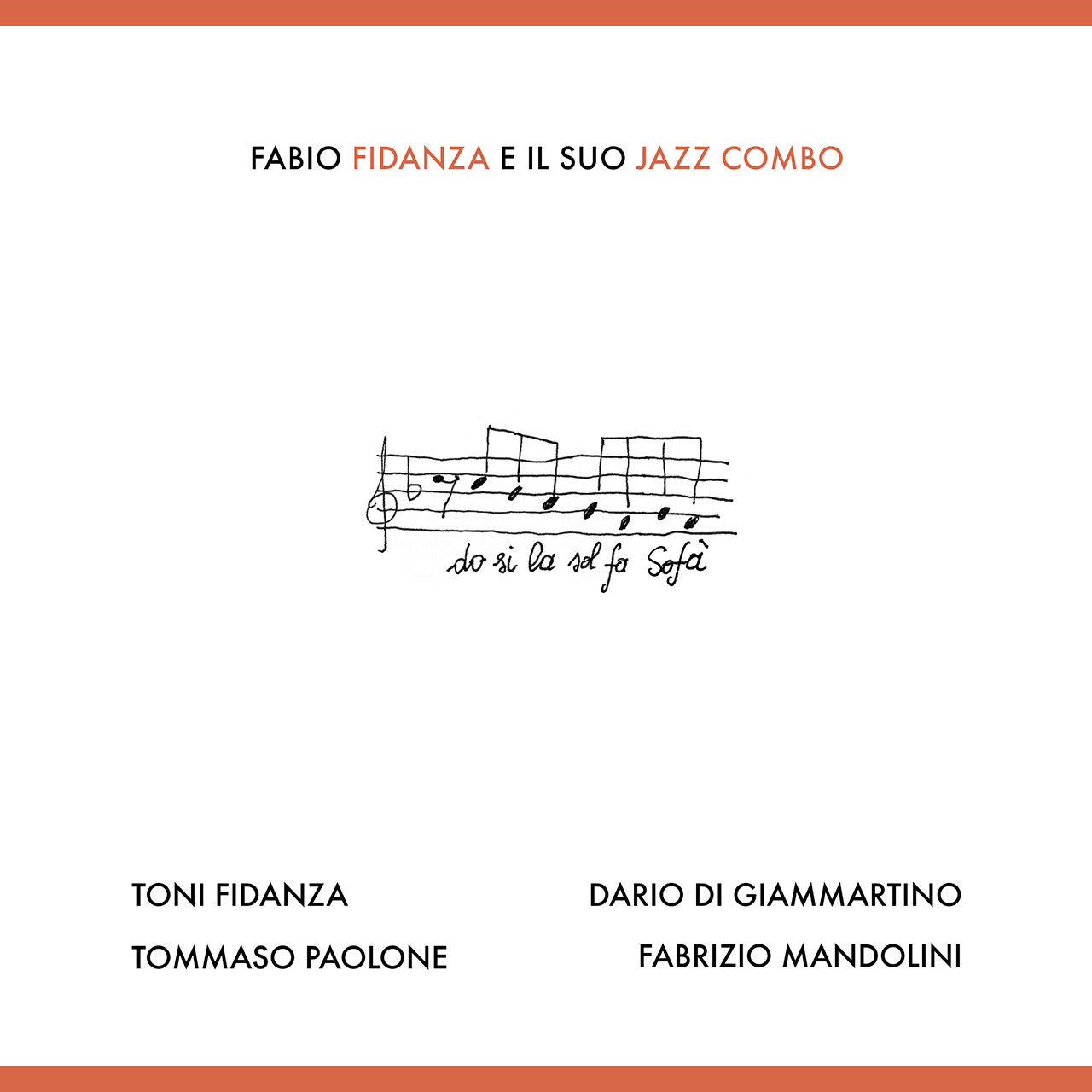 Al momento stai visualizzando FIDANZA JAZZ COMBO, FUORI ‘DO SI LA SOL FA SOFÁ’, NUOVO ALBUM DI INEDITI TRA IRONIA VINTAGE E POETICA AMBIGUITÁ   Redazione AZ   2 Dicembre 2024