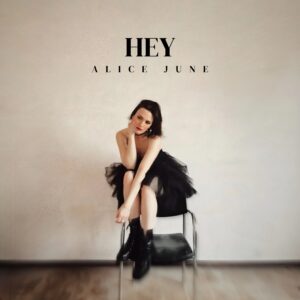 Scopri di più sull'articolo “Hey” di Alice June