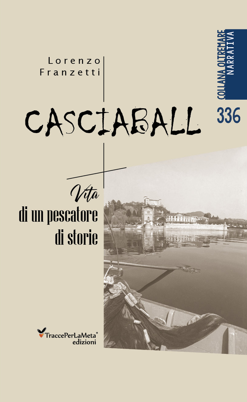 Al momento stai visualizzando Casciaball- Vita di un pescatore di storie di Lorenzo Franzetti