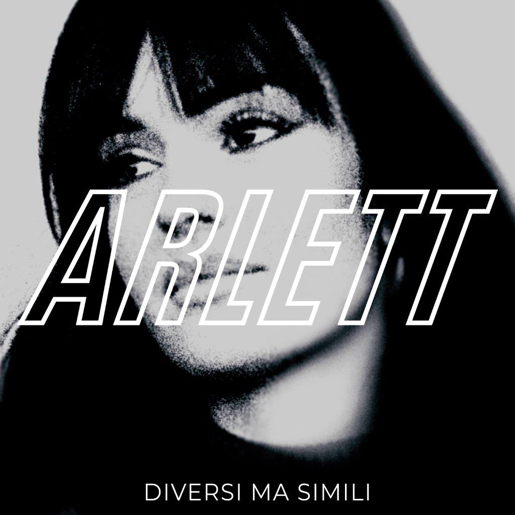 Arlett lancia il primo singolo “Diversi ma simili”