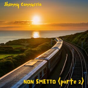 Scopri di più sull'articolo Jhonny Cannuccia – Non smetto, il nuovo singolo