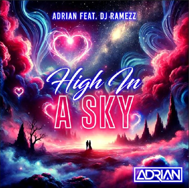 Adrian e DJ Ramezz riportano la magia della dance anni ’90 con “High in the Sky”